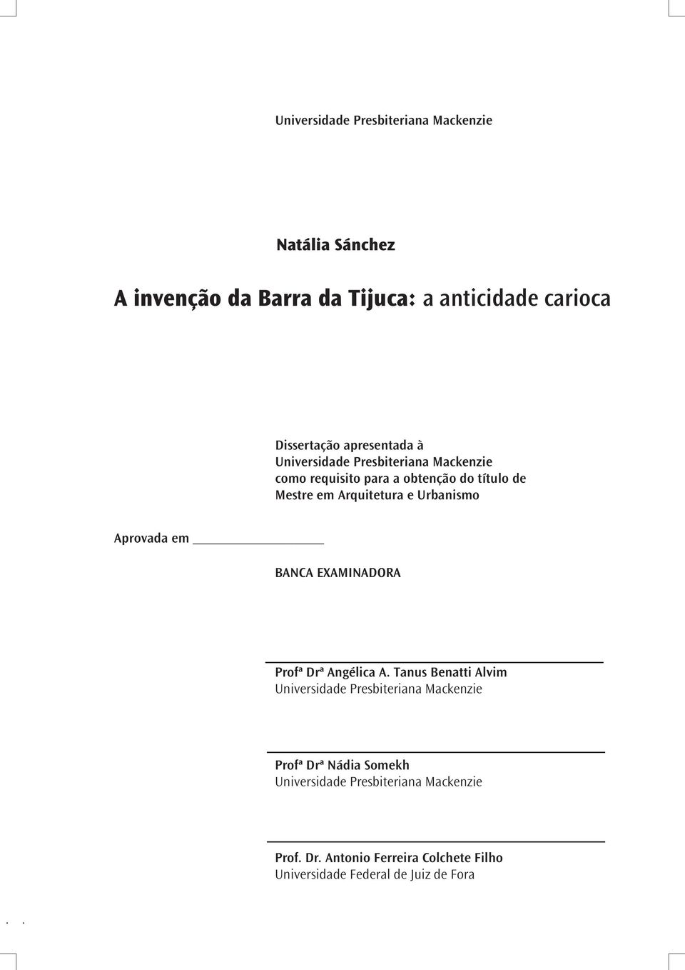 Urbanismo Aprovada em BANCA EXAMINADORA Profª Drª Angélica A.