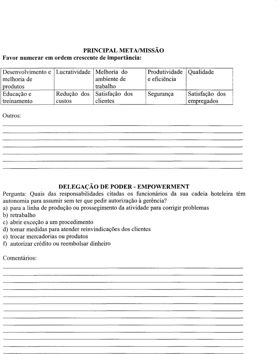 responsabilidades citadas os funcionários da sua cadeia hoteleira têm autonomia para assumir sem ter que pedir autorização à gerência?