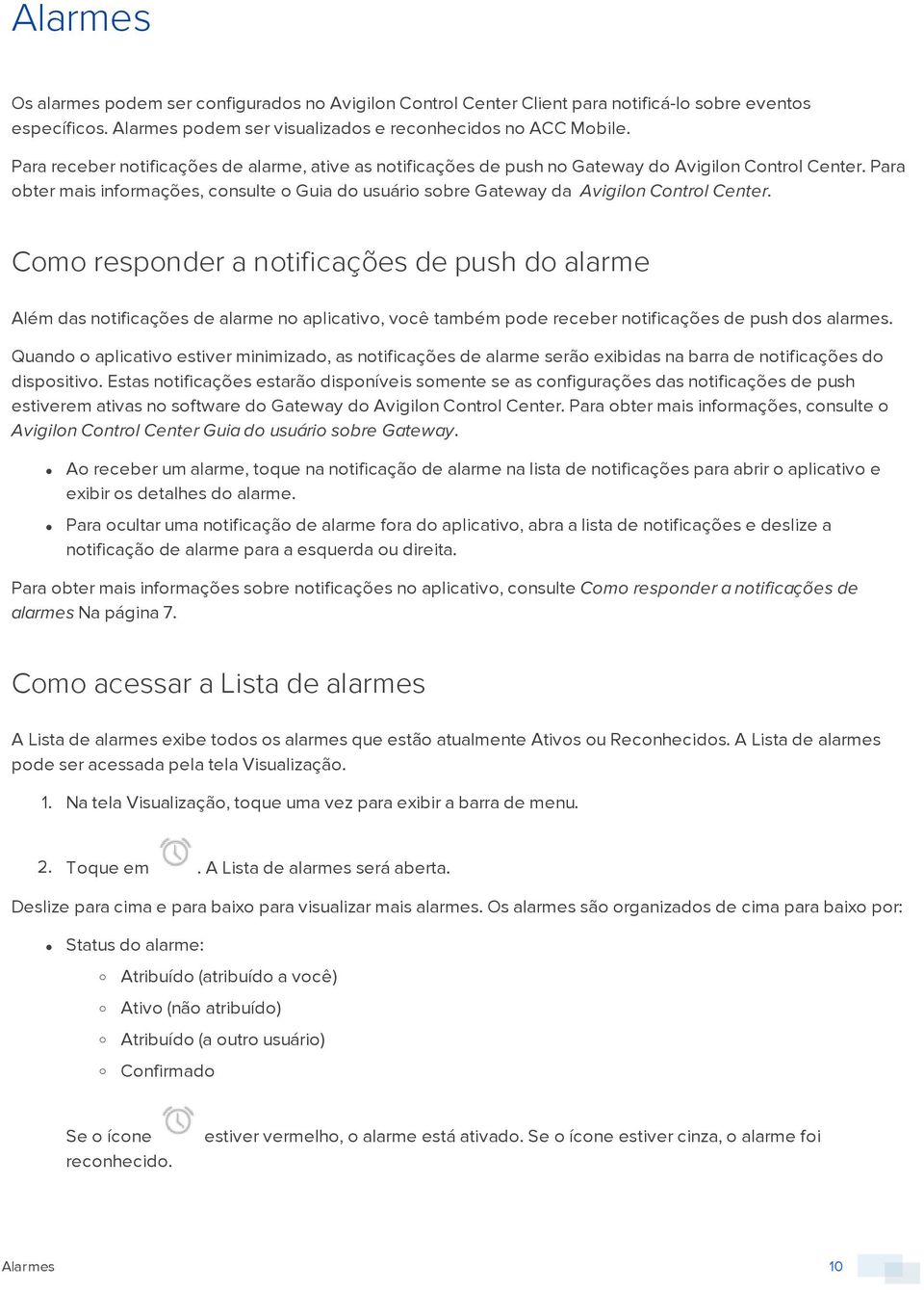 Cm respnder a ntificações de push d alarme Além das ntificações de alarme n aplicativ, vcê também pde receber ntificações de push ds alarmes.