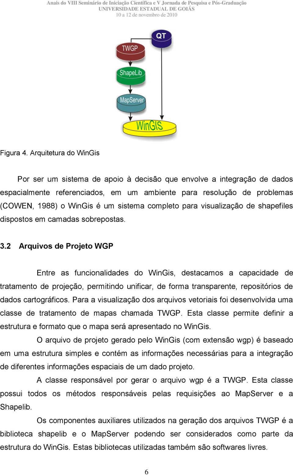 sistema completo para visualização de shapefiles dispostos em camadas sobrepostas. 3.