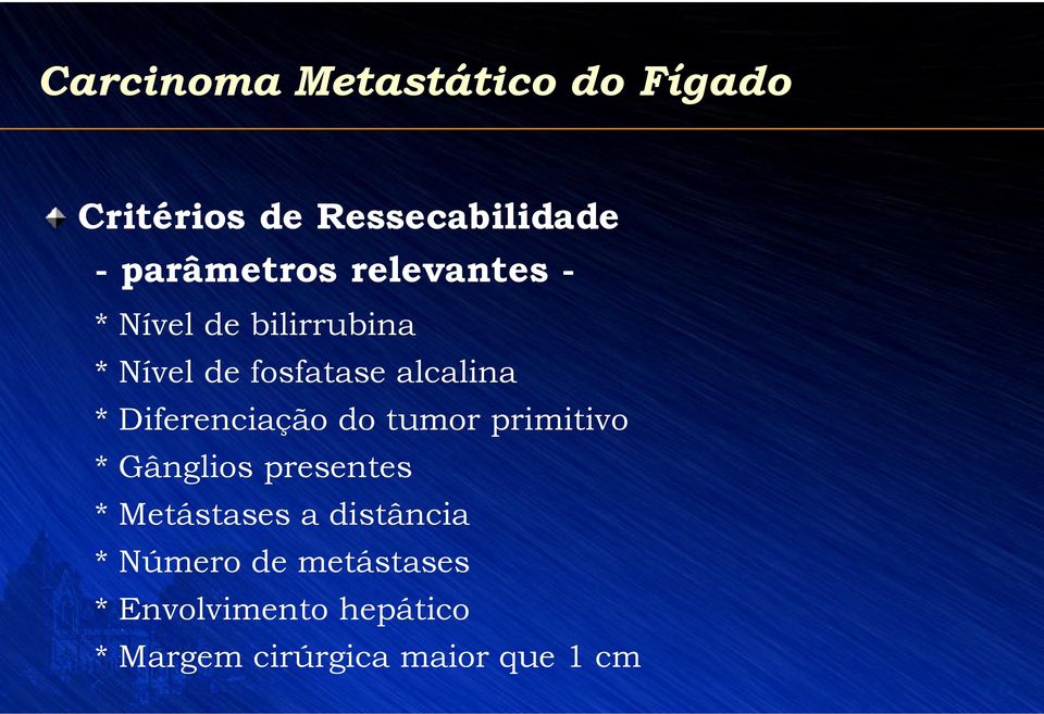 Diferenciação do tumor primitivo * Gânglios presentes * Metástases a