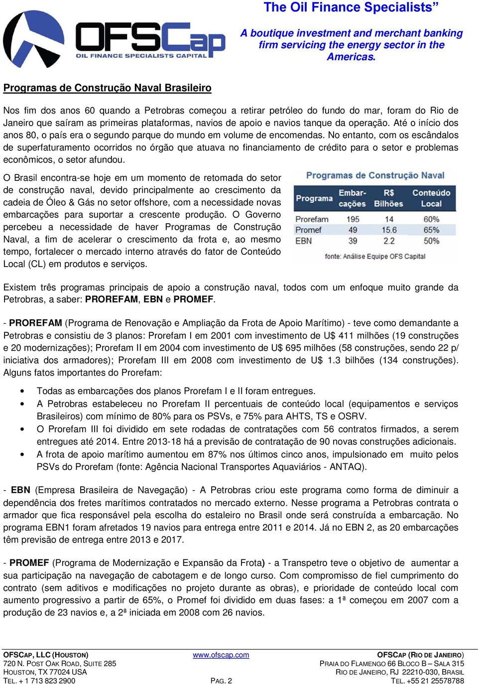 No entanto, com os escândalos de superfaturamento ocorridos no órgão que atuava no financiamento de crédito para o setor e problemas econômicos, o setor afundou.