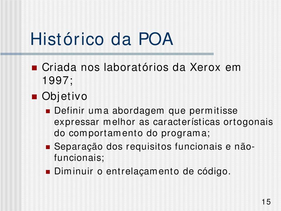 características ortogonais do comportamento do programa; Separação