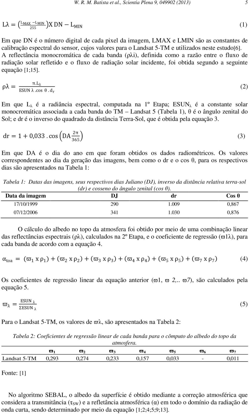 valores para o Landsat 5-TM e utilizados neste estudo[6].