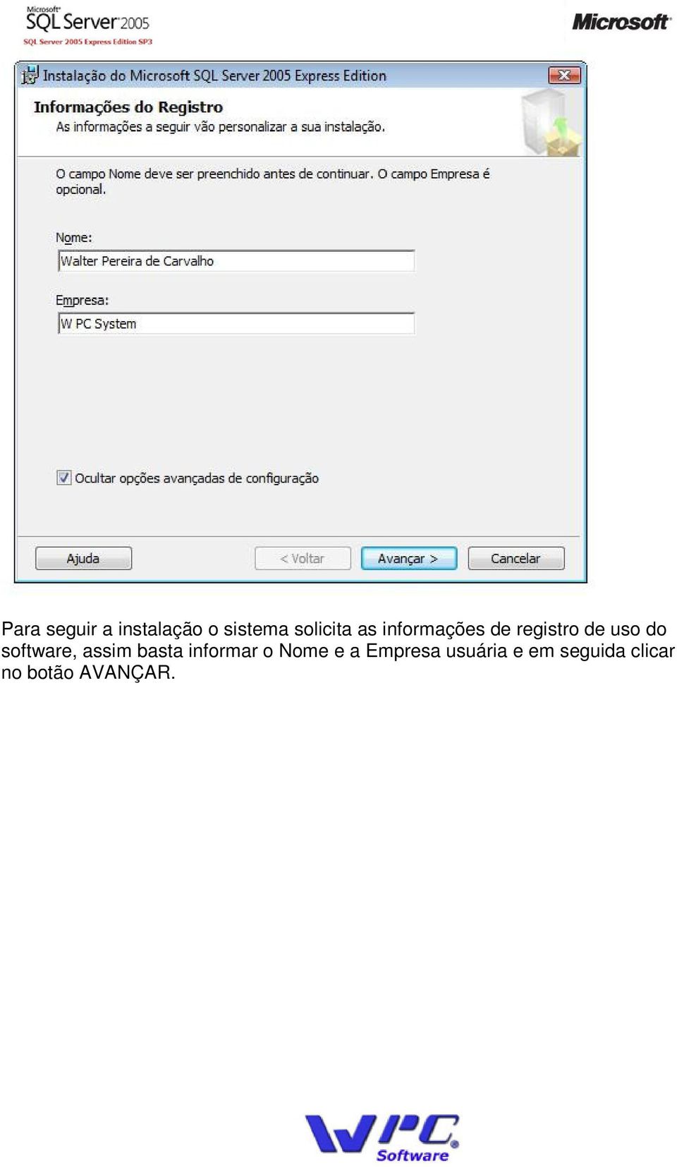 software, assim basta informar o Nome e a