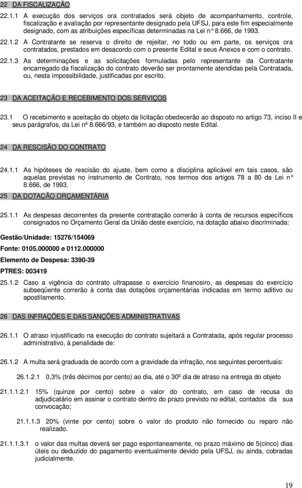 atribuições específicas determinadas na Lei n 8.666, de 19