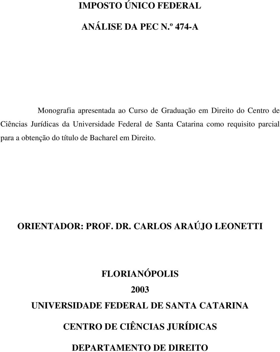 Universidade Federal de Santa Catarina como requisito parcial para a obtenção do título de Bacharel