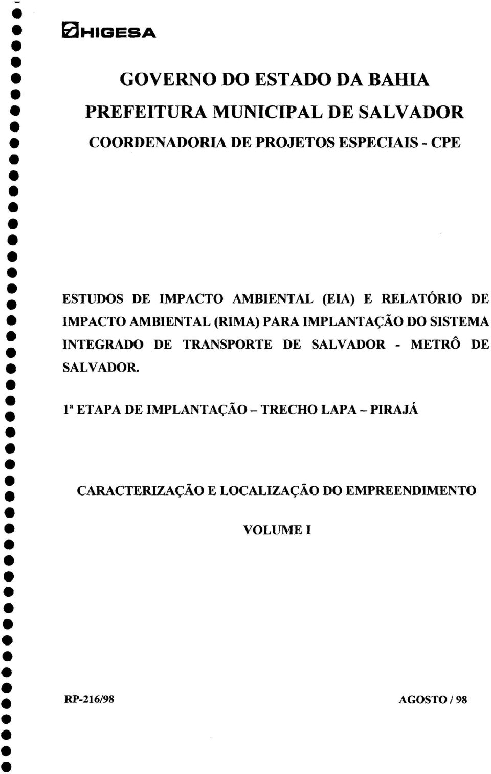 IMPLANTAÇÂO DO SISTEMA : ZINTEGRADO DE TRANSPORTE DE SALVADOR - METRÔ DE 3 ~SALVADOR ~la ETAPA DE