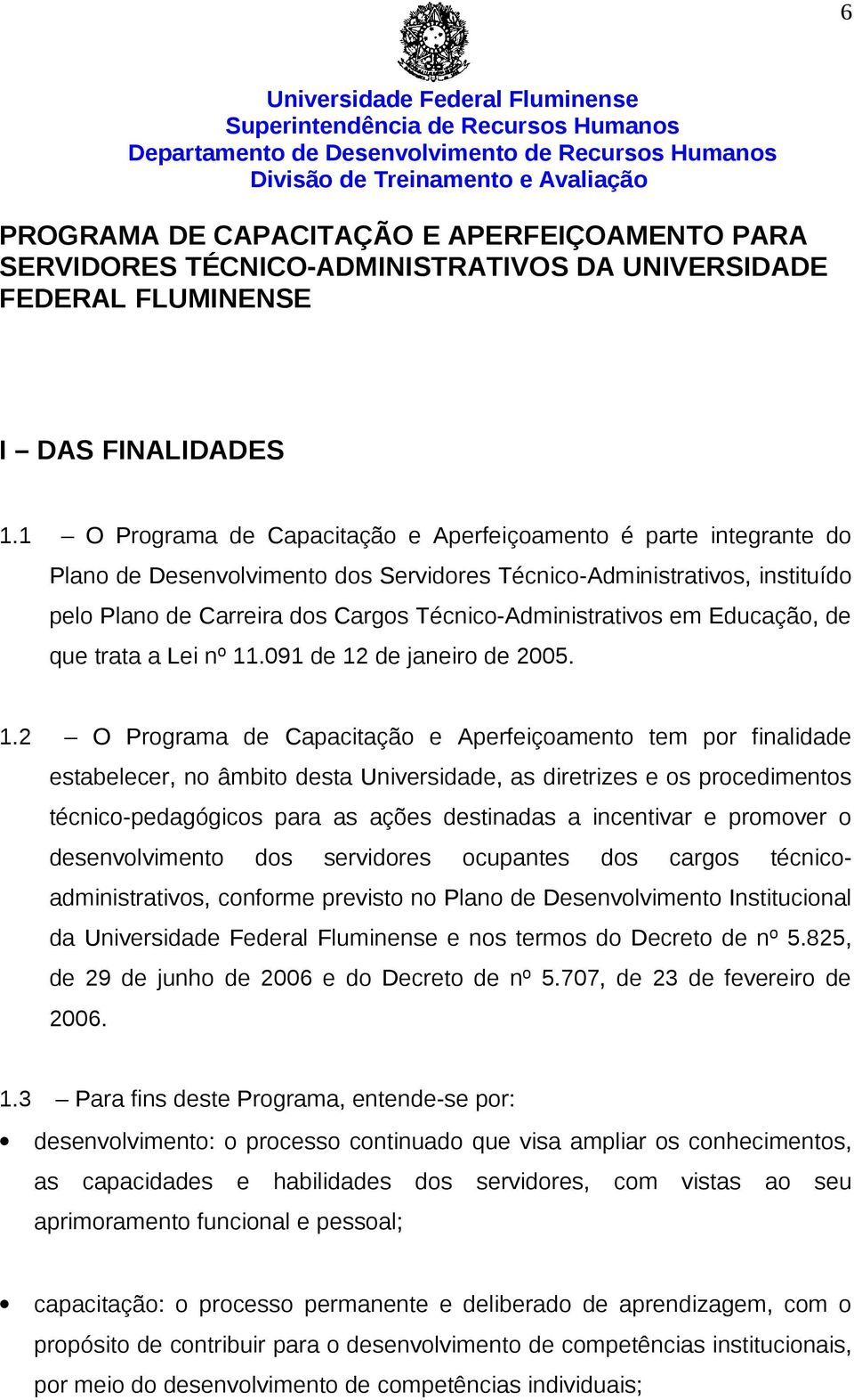 Técnico-Administrativos em Educação, de que trata a Lei nº 11