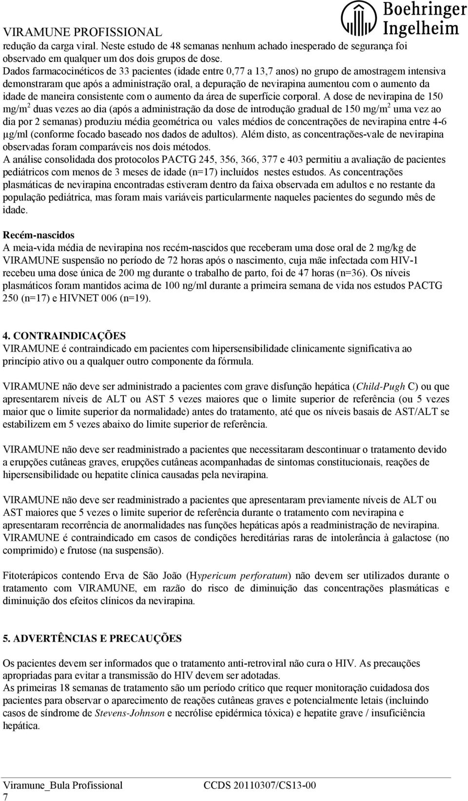 idade de maneira consistente com o aumento da área de superfície corporal.