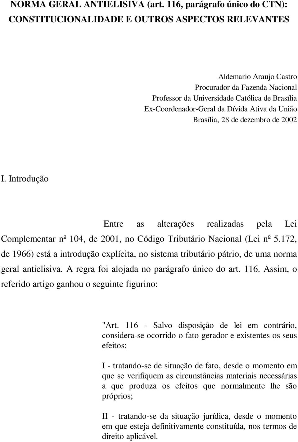 Ex-Coordenador-Geral da Dívida Ativa da União Brasília, 28 de dezembro de 2002 I.