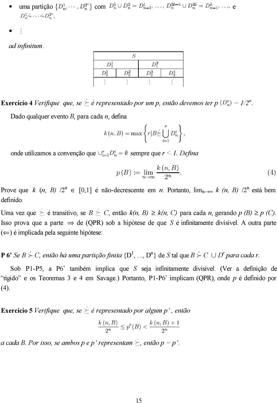 Portanto, lim n k (n, B) /2 n está bem Uma vez que é transitivo, se B C, então k(n, B) k(n, C) para cada n, gerando p (B) p (C).