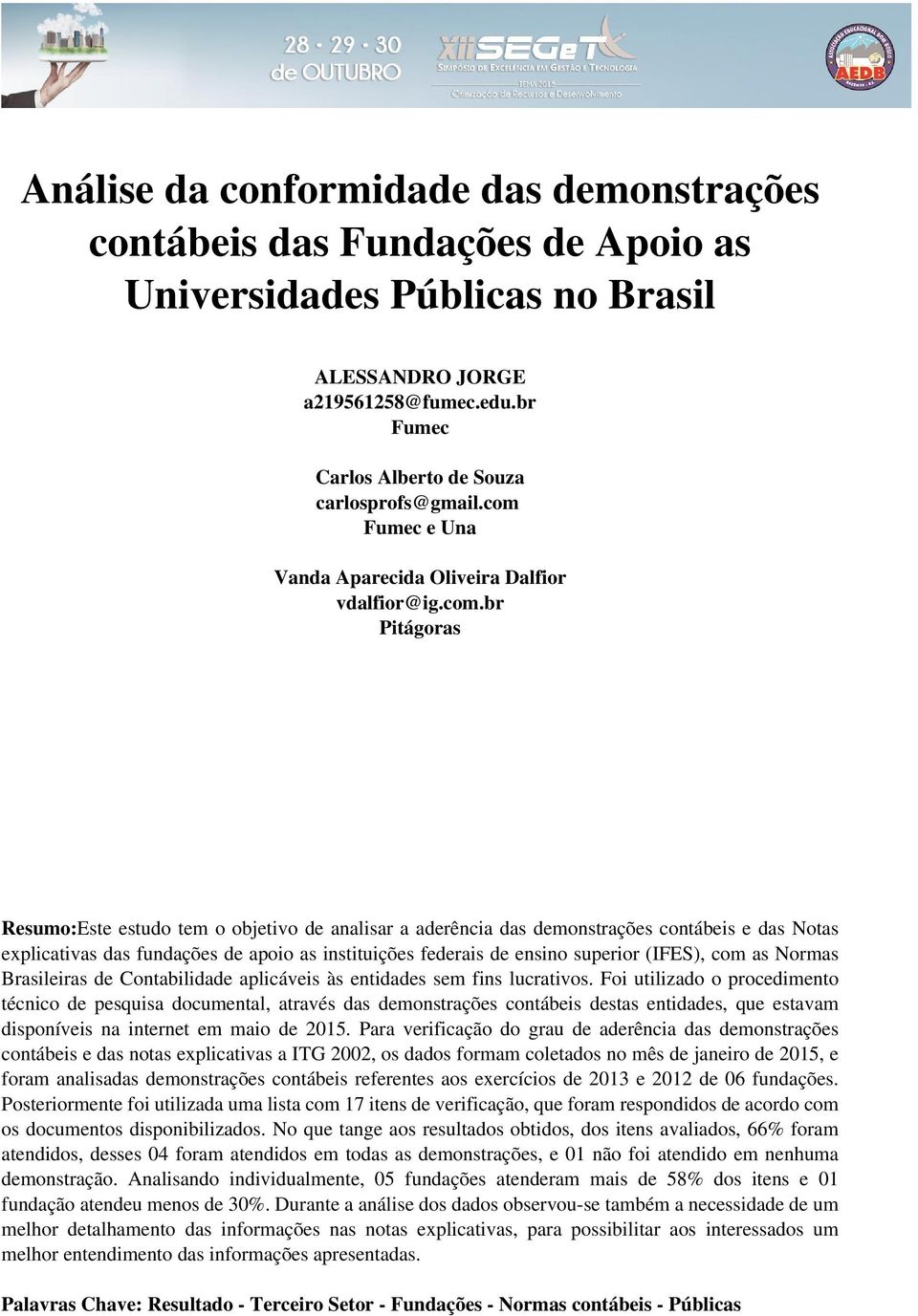 instituições federais de ensin superir (IFES), cm as Nrmas Brasileiras de Cntabilidade aplicáveis às entidades sem fins lucrativs.