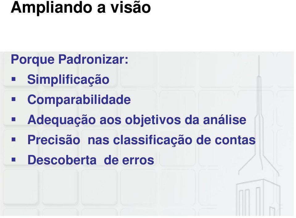 aos objetivos da análise Precisão nas