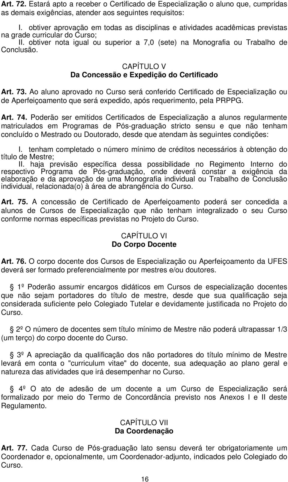 CAPÍTULO V Da Concessão e Expedição do Certificado Art. 73.