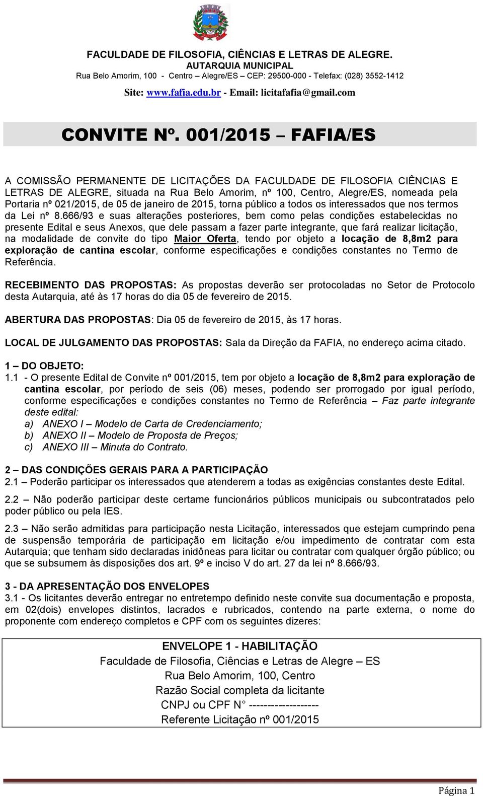 de 05 de janeiro de 2015, torna público a todos os interessados que nos termos da Lei nº 8.