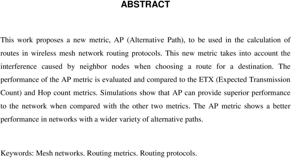 The performance of the AP metric is evaluated and compared to the ETX (Expected Transmission Count) and Hop count metrics.