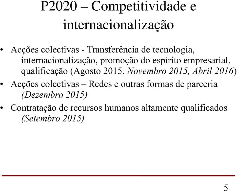 (Agosto 2015, Novembro 2015, Abril 2016) Acções colectivas Redes e outras formas de