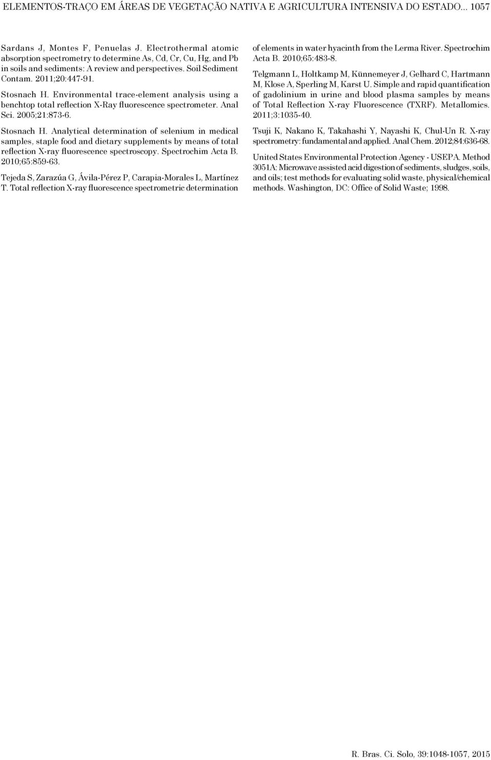 Environmental trace-element analysis using a benchtop total reflection X-Ray fluorescence spectrometer. Anal Sci. 2005;21:873-6. Stosnach H.