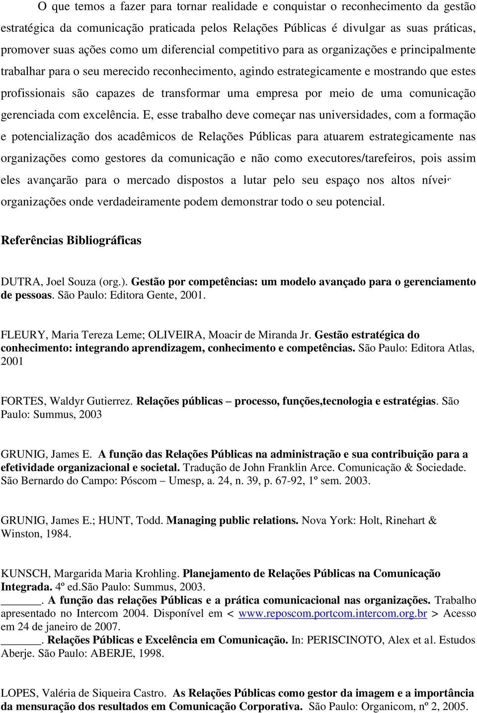 empresa por meio de uma comunicação gerenciada com excelência.