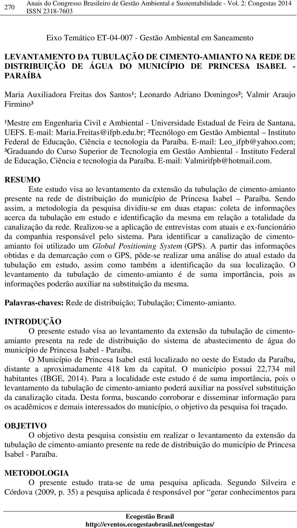 br; ²Tecnólogo em Gestão Ambiental Instituto Federal de Educação, Ciência e tecnologia da Paraíba. E-mail: Leo_ifpb@yahoo.