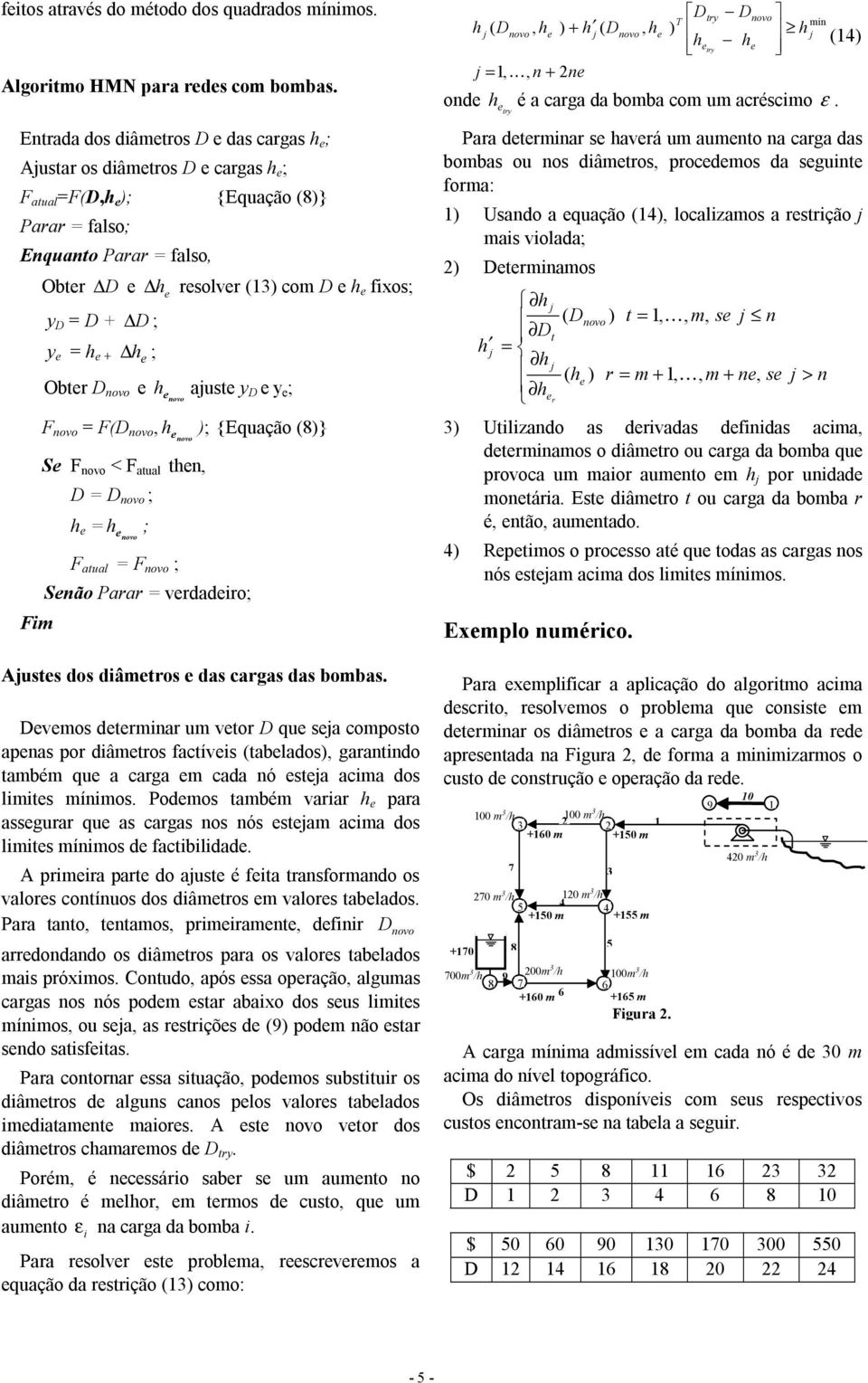 das cargas das boba vos dtrnar u vtor u sa coposto apnas por dâtros factívs (tablados) garantndo tabé u a carga cada nó sta aca dos lts íno Podos tabé varar para assgurar u as cargas nos nós sta aca