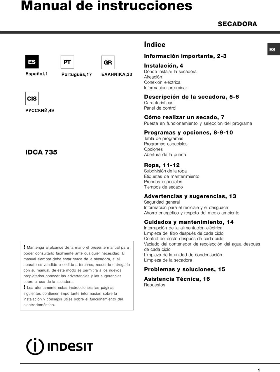 opciones, 8-9-10 Tabla de programas Programas especiales Opciones Abertura de la puerta Ropa, 11-12 Subdivisión de la ropa Etiquetas de mantenimiento Prendas especiales Tiempos de secado Advertencias