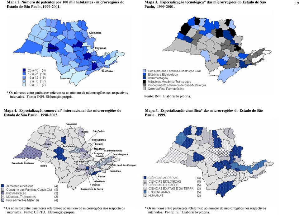 Especialização comercial* internacional das microrregiões do Estado de São Paulo, 1998-2002. Mapa 5. Especialização científica* das microrregiões do Estado de São Paulo, 1999.