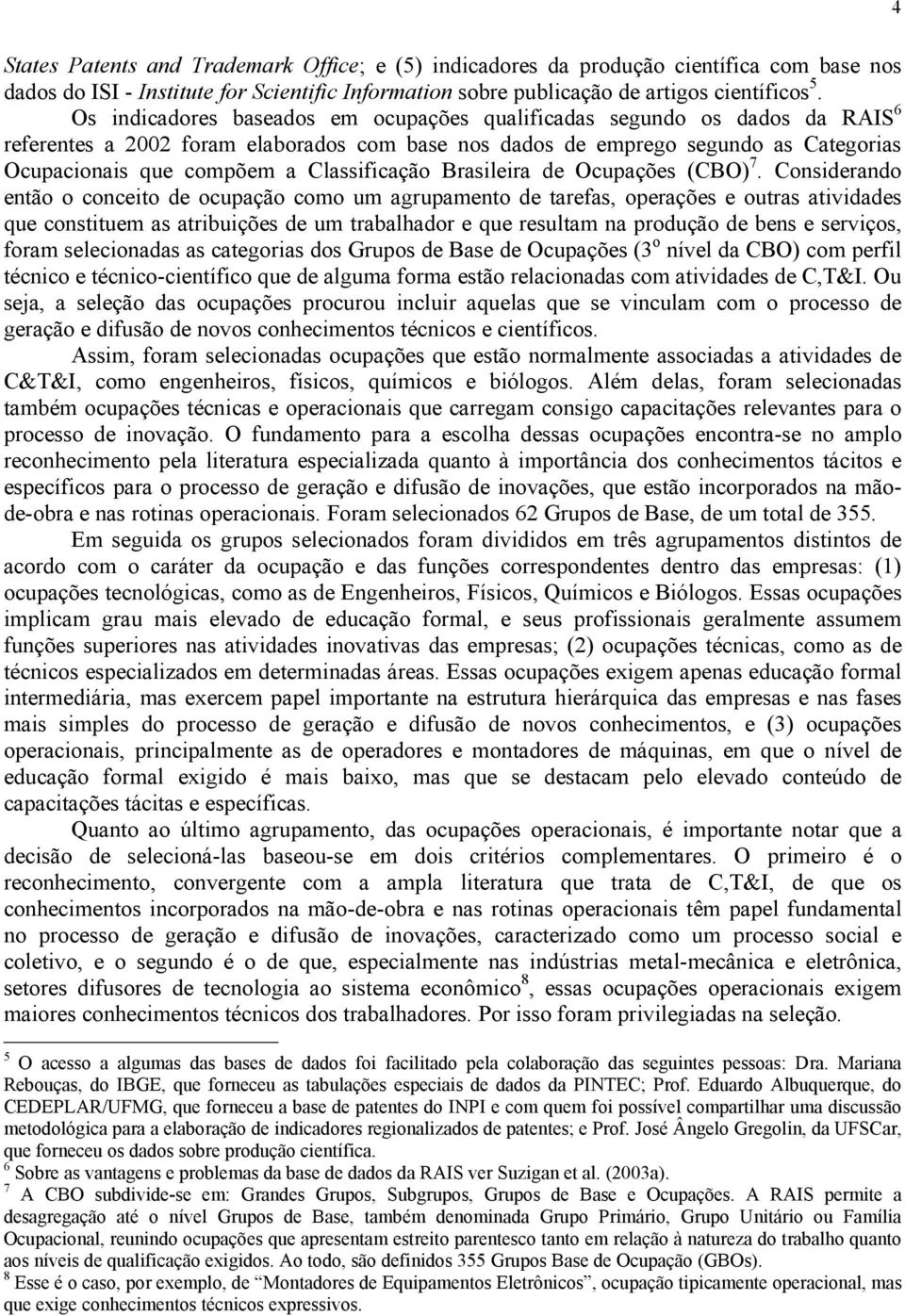 Classificação Brasileira de Ocupações (CBO) 7.