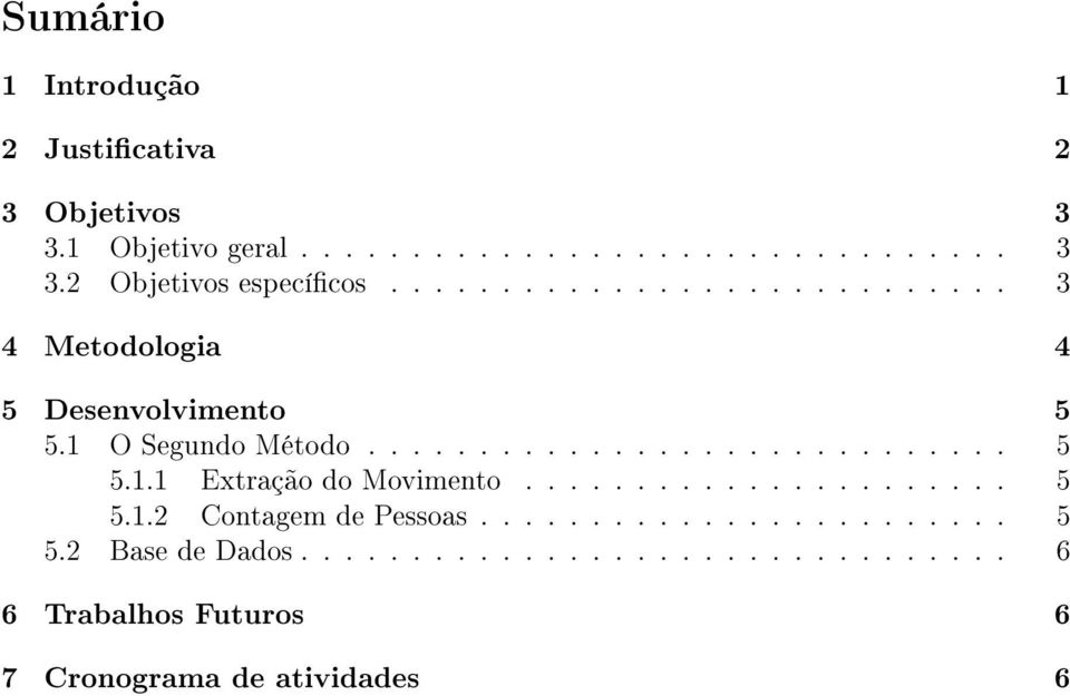 ..................... 5 5.1.2 Contagem de Pessoas........................ 5 5.2 Base de Dados.