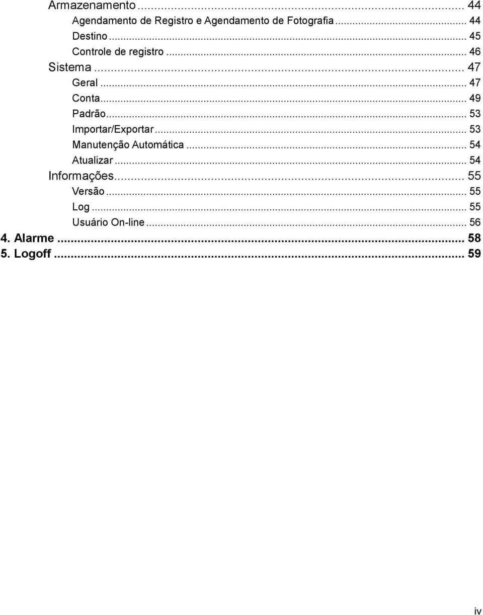 .. 53 Importar/Exportar... 53 Manutenção Automática... 54 Atualizar... 54 Informações.