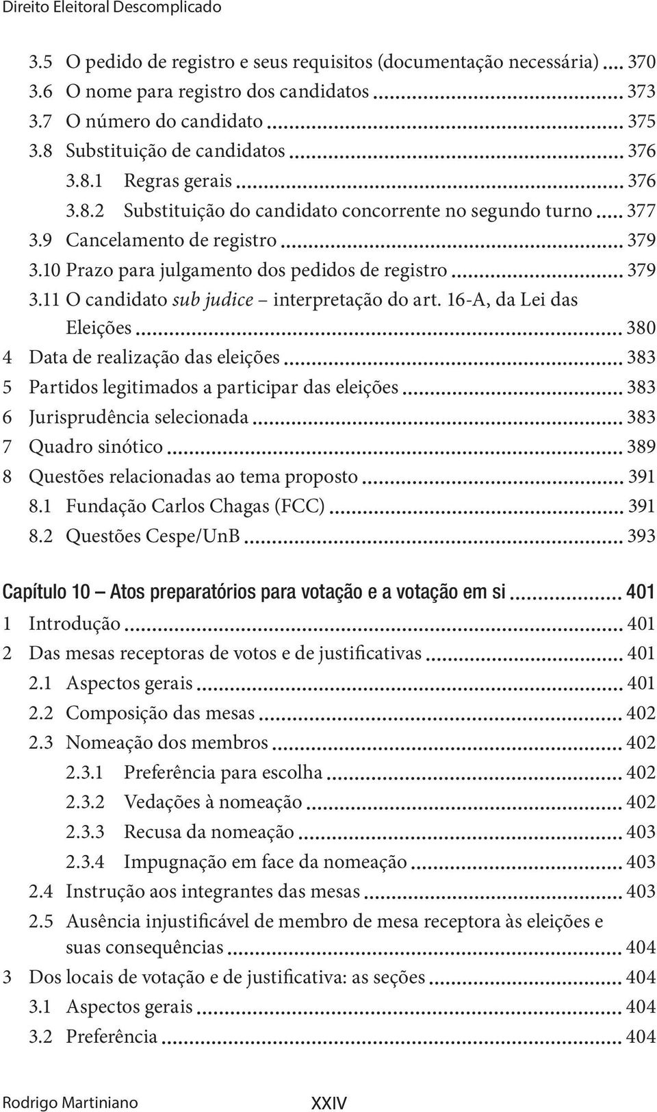 10 Prazo para julgamento dos pedidos de registro 379 3.11 O candidato sub judice interpretação do art.