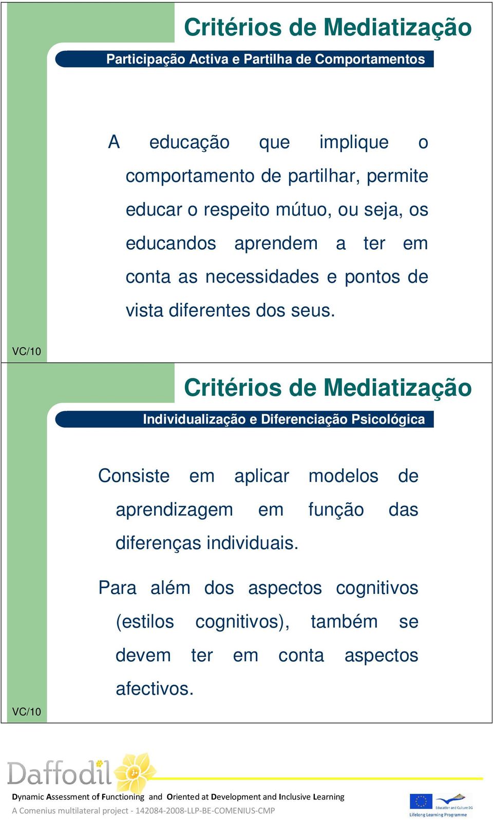 votos suficientes para dissecar a professora. Individualização e Diferenciação Psicológica Consiste em aplicar modelos de aprendizagem A raiz quadrada em função das de A) Verdadeiro.