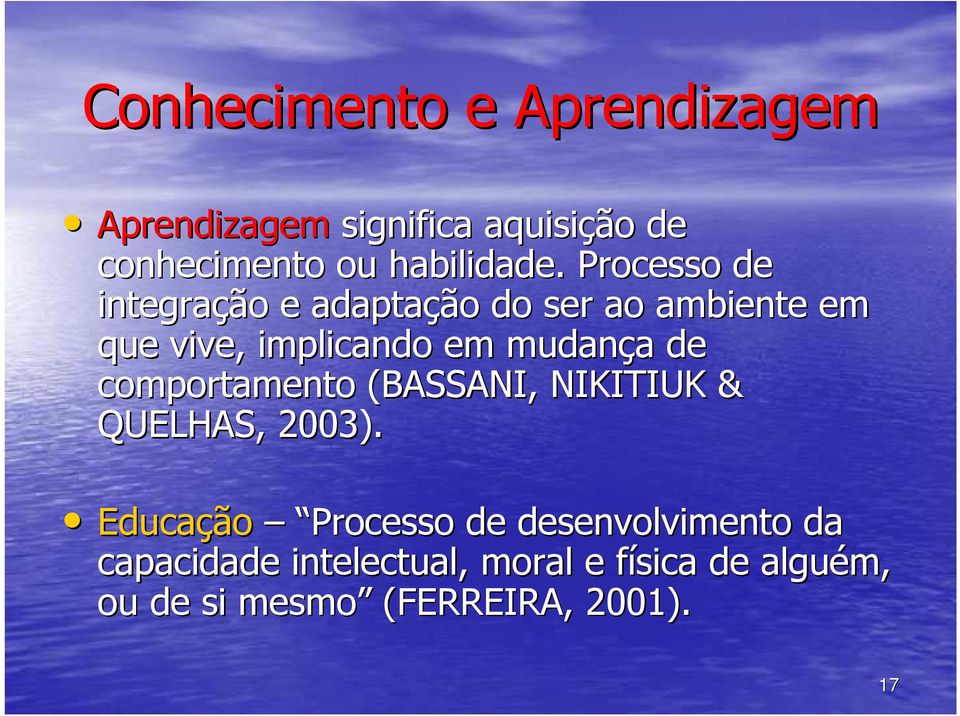 de comportamento (BASSANI, NIKITIUK & QUELHAS, 2003).