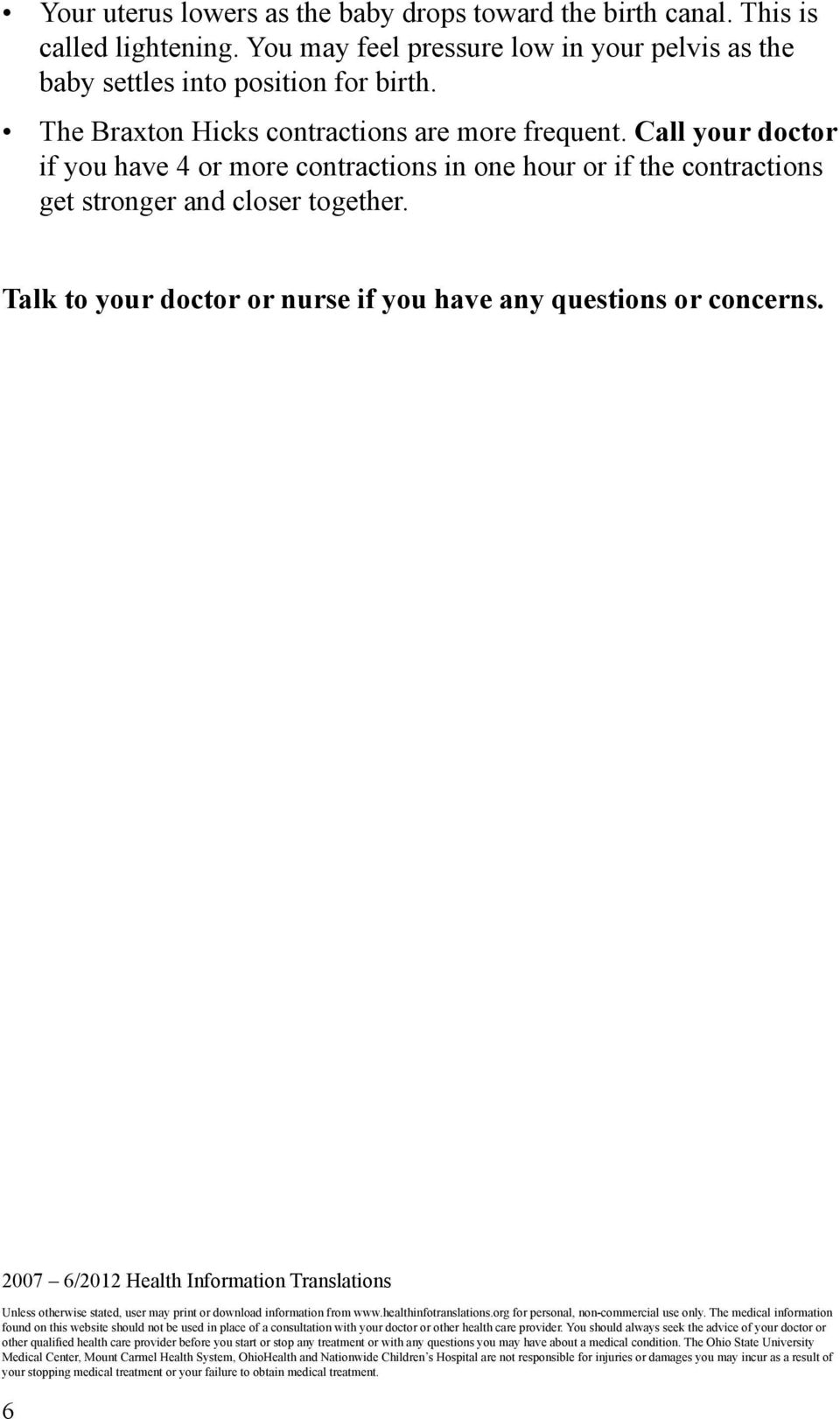 Talk to your doctor or nurse if you have any questions or concerns. 2007 6/2012 Health Information Translations Unless otherwise stated, user may print or download information from www.