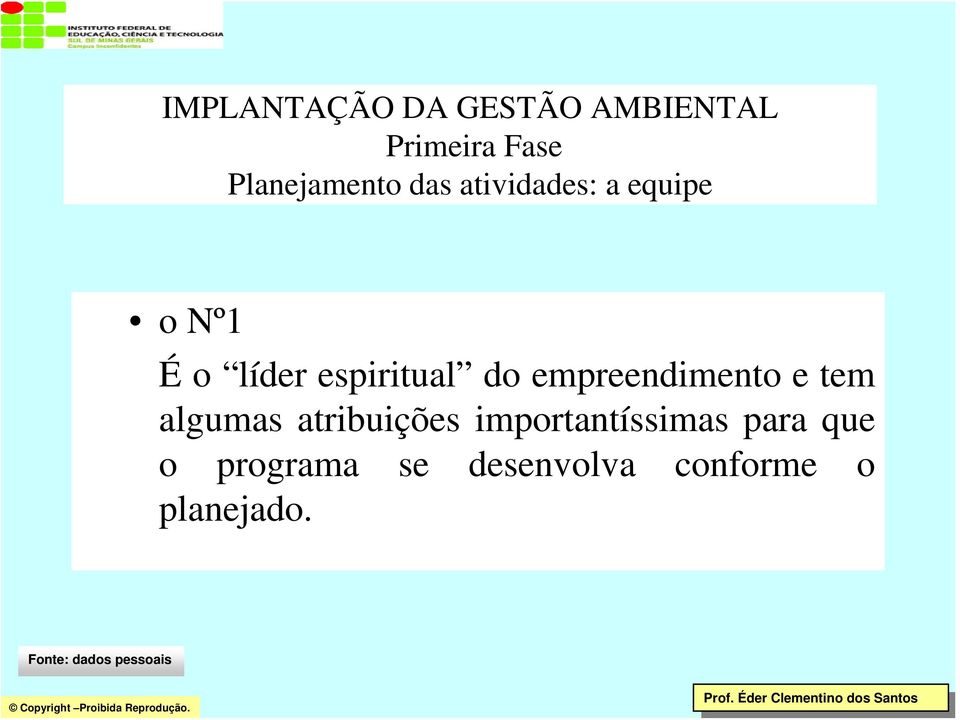 empreendimento e tem algumas atribuições