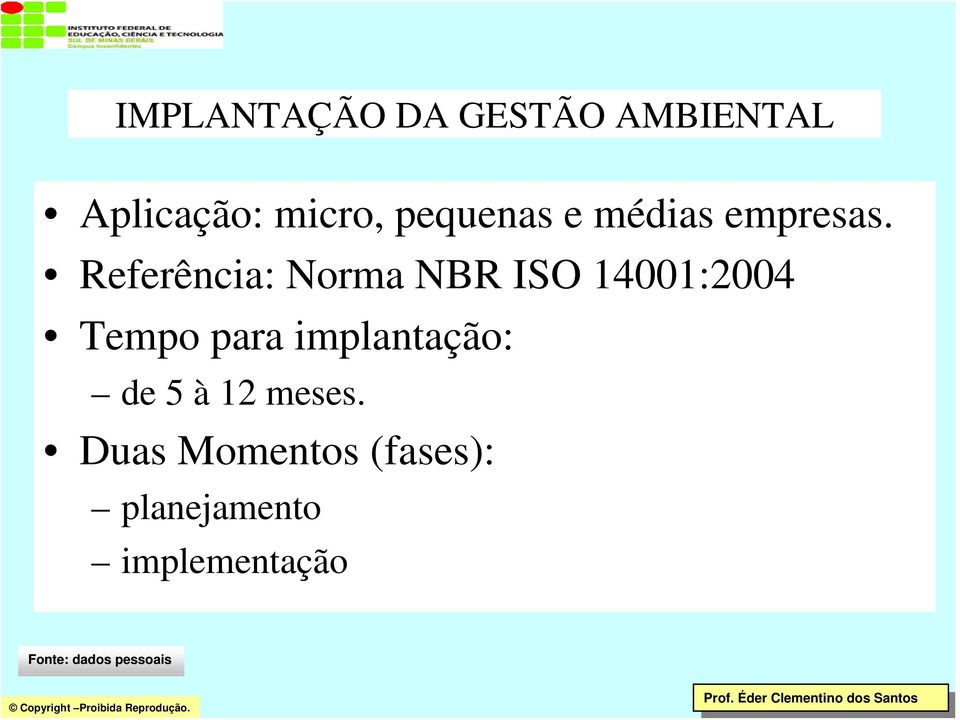 Referência: Norma NBR ISO 14001:2004 Tempo