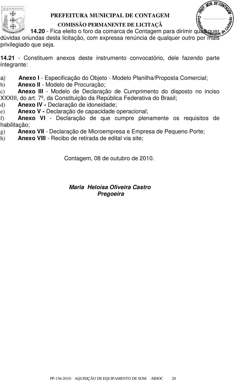 Anexo III - Modelo de Declaração de Cumprimento do disposto no inciso XXXIII, do art.