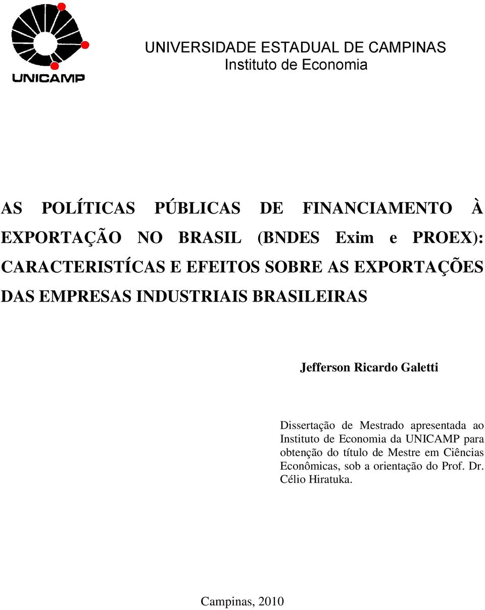 BRASILEIRAS Jefferson Ricardo Galetti Dissertação de Mestrado apresentada ao Instituto de Economia da UNICAMP