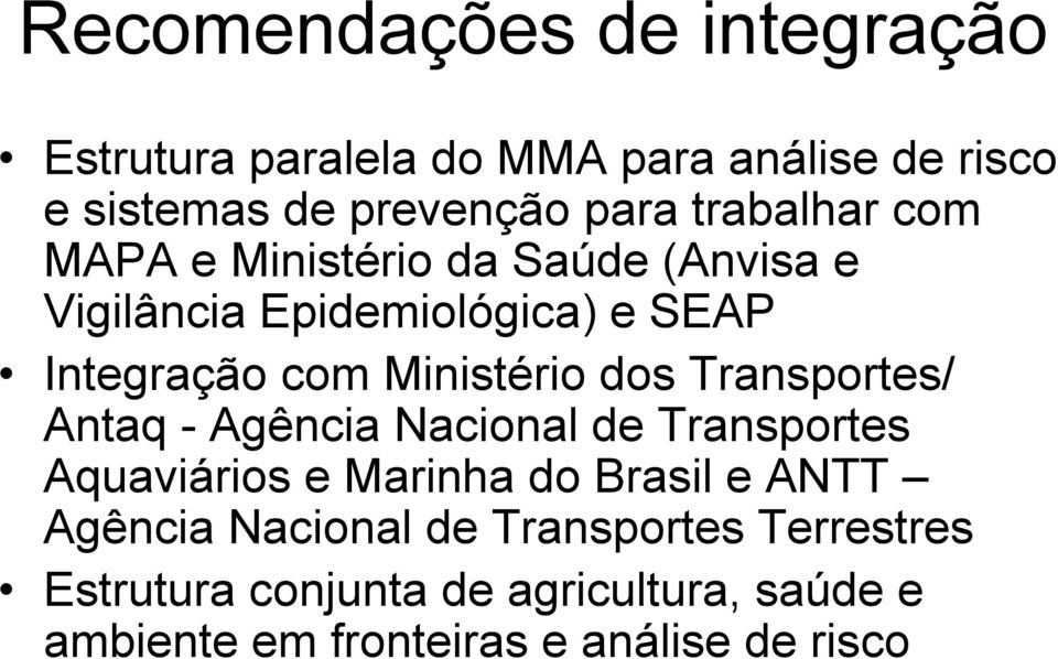Ministério dos Transportes/ Antaq - Agência Nacional de Transportes Aquaviários e Marinha do Brasil e ANTT