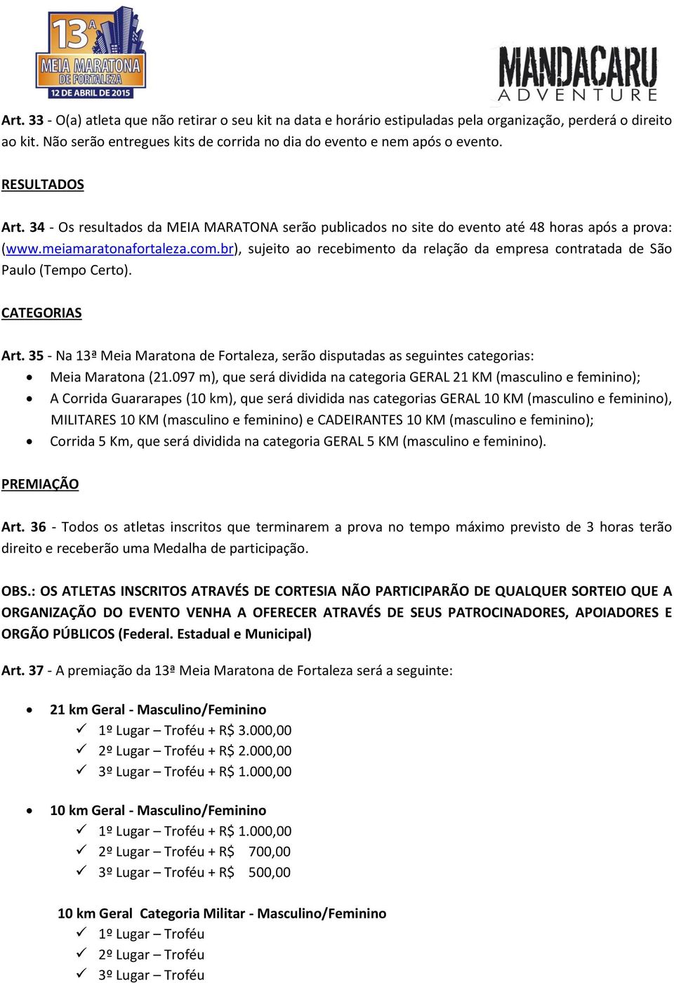 br), sujeito ao recebimento da relação da empresa contratada de São Paulo (Tempo Certo). CATEGORIAS Art.