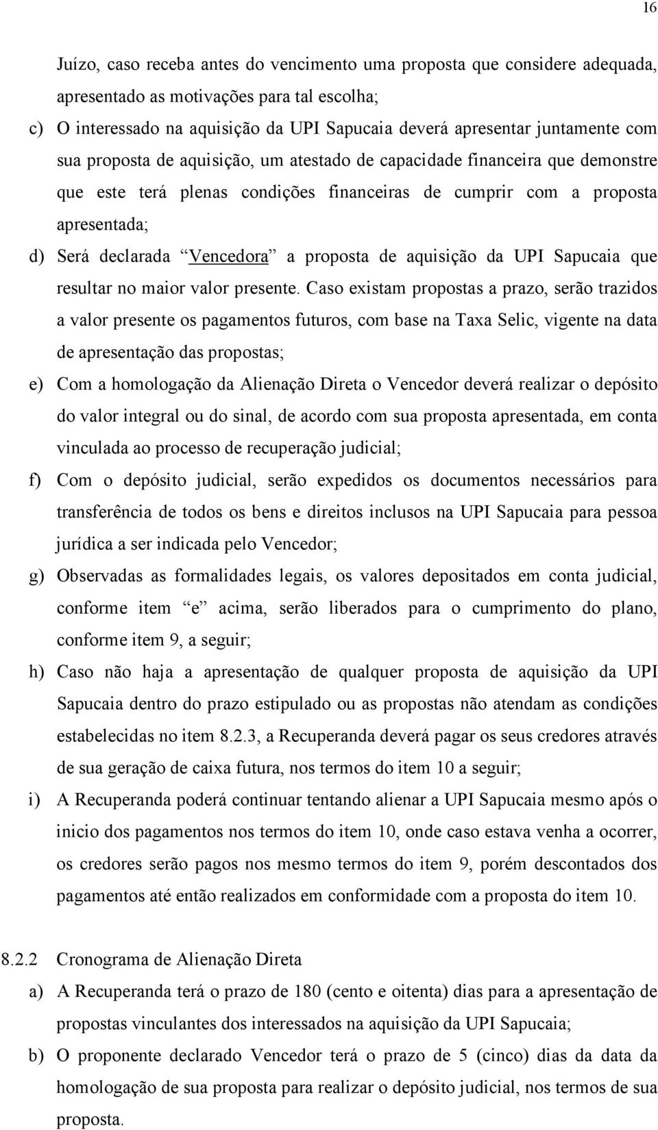 proposta de aquisição da UPI Sapucaia que resultar no maior valor presente.