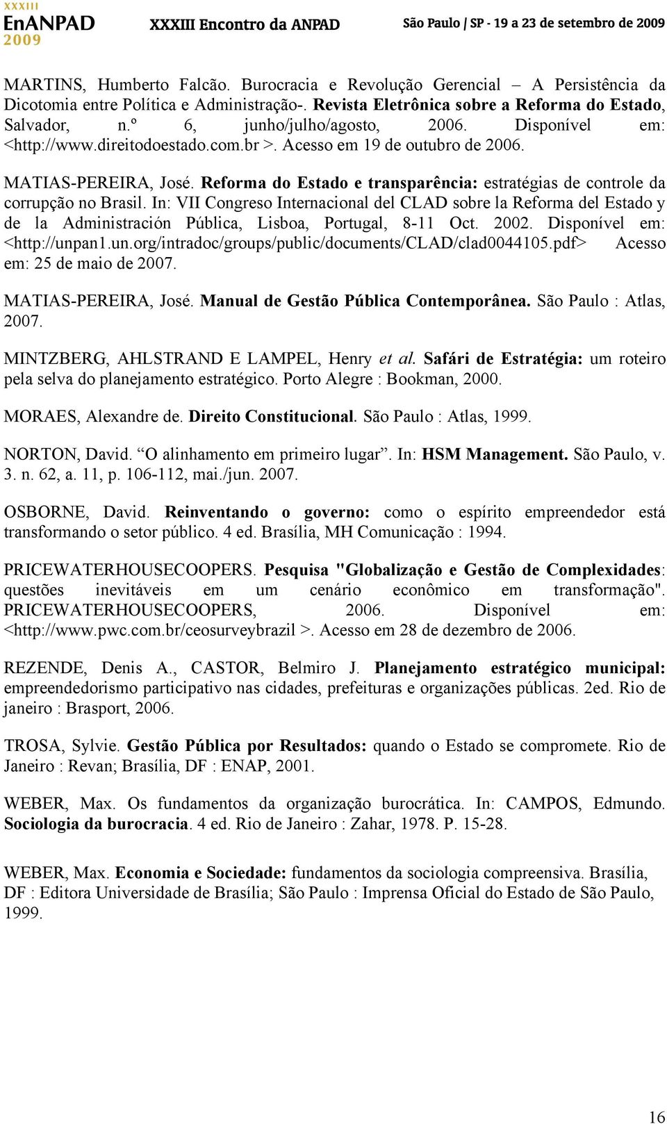 Reforma do Estado e transparência: estratégias de controle da corrupção no Brasil.