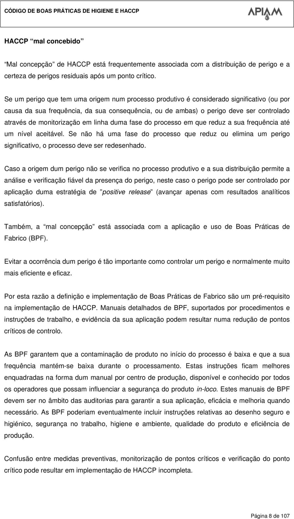 monitorização em linha duma fase do processo em que reduz a sua frequência até um nível aceitável.