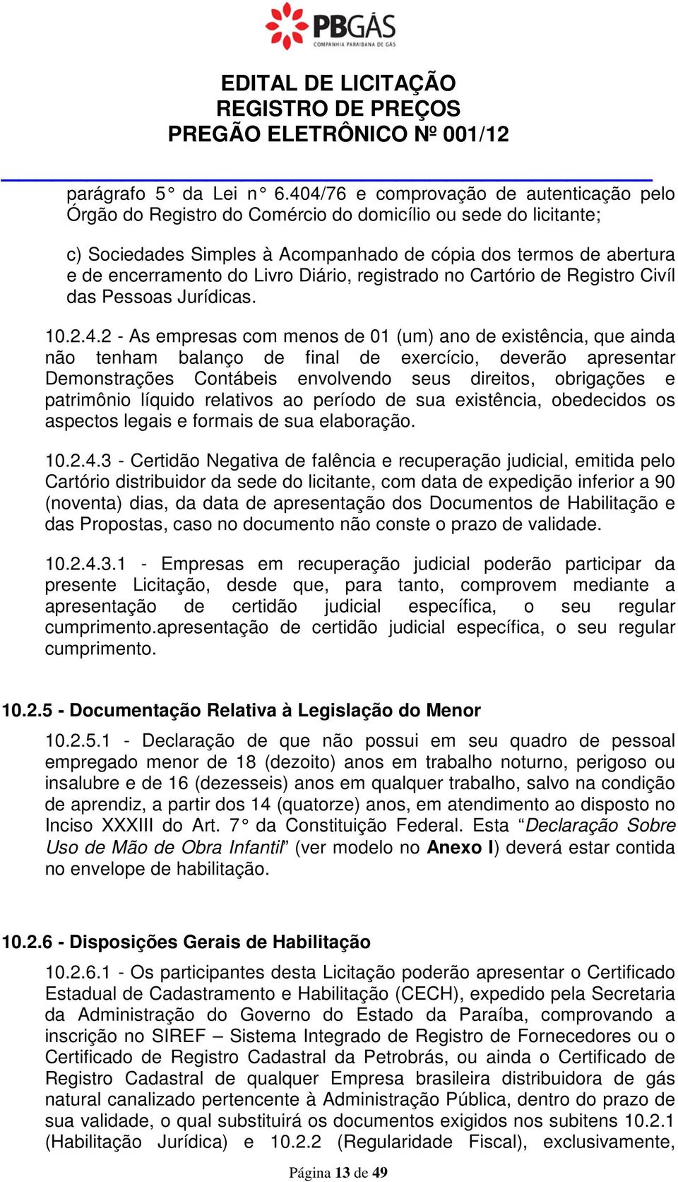 Livro Diário, registrado no Cartório de Registro Civíl das Pessoas Jurídicas. 10.2.4.