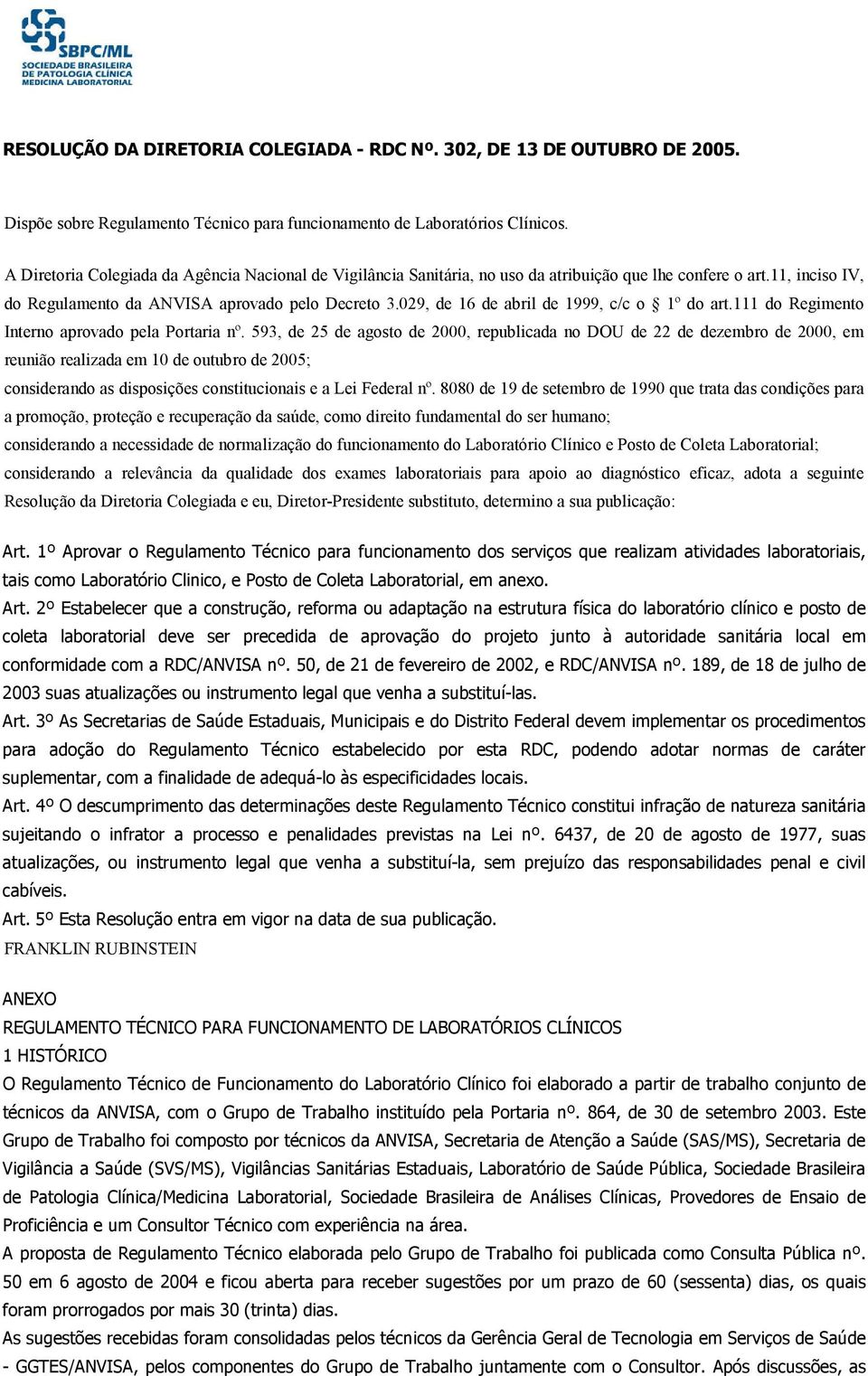 029, de 16 de abril de 1999, c/c o 1º do art.111 do Regimento Interno aprovado pela Portaria nº.