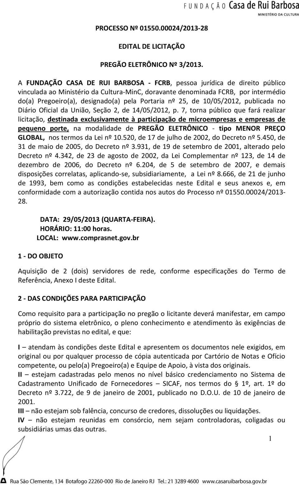 Portaria nº 25, de 10/05/2012, publicada no Diário Oficial da União, Seção 2, de 14/05/2012, p.