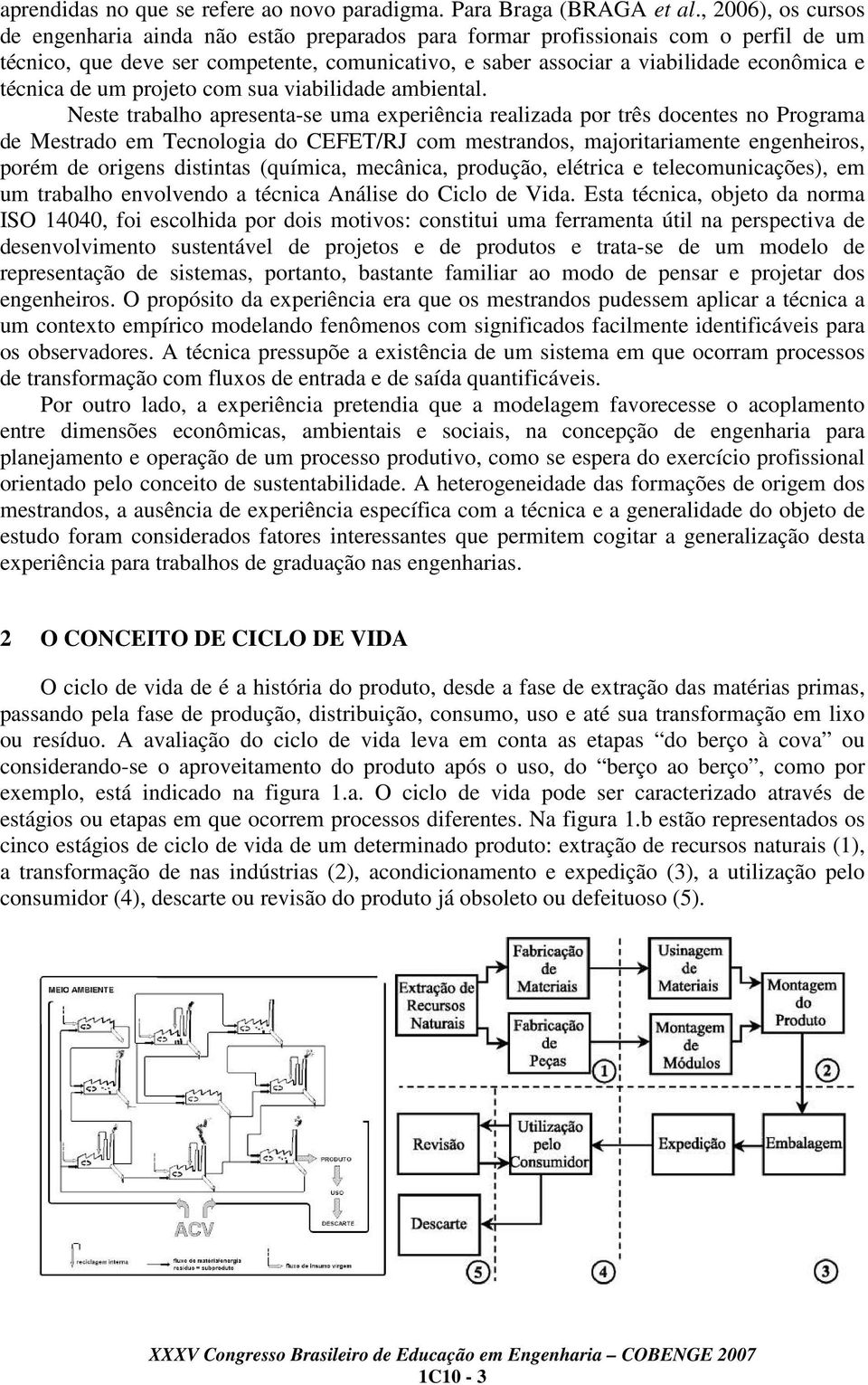 técnica de um projeto com sua viabilidade ambiental.