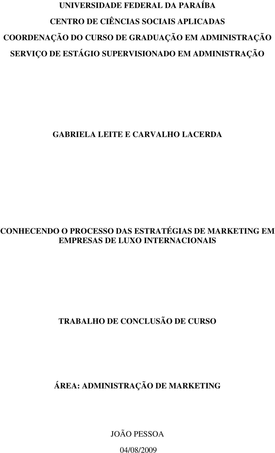 CARVALHO LACERDA CONHECENDO O PROCESSO DAS ESTRATÉGIAS DE MARKETING EM EMPRESAS DE LUXO