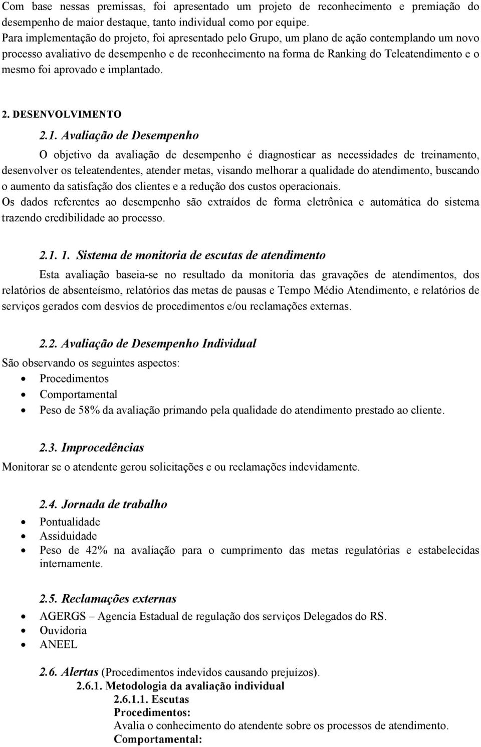 foi aprovado e implantado. 2. DESENVOLVIMENTO 2.1.